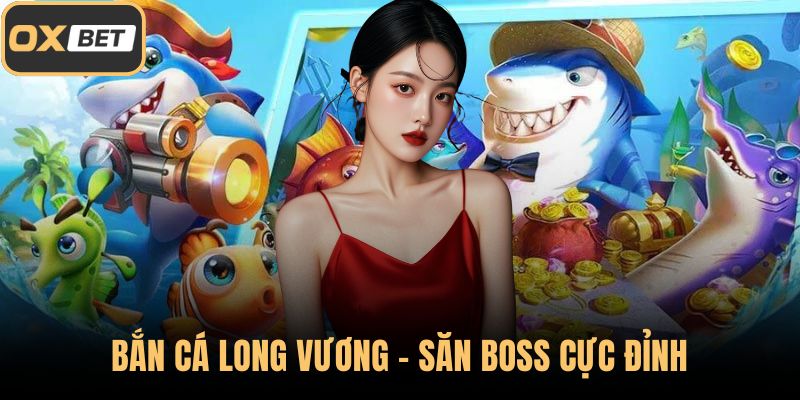 Bắn cá Long Vương